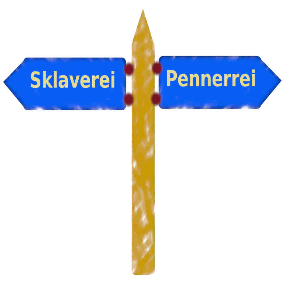 Eine Gabelwegschilde, links Sclaverei, rechts Pennerrei.